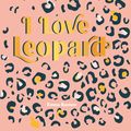 Cover Art for 9780008403058, I LOVE LEOPARD: The Little Book of Leopard Print by Emma Bastow