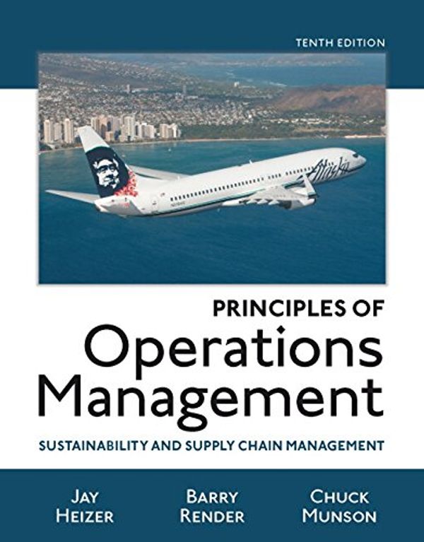 Cover Art for 9780134181981, Principles of Operations ManagementSustainability and Supply Chain Management by Jay Heizer, Barry Render, Chuck Munson