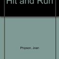 Cover Art for 9780020446651, Hit and Run by Joan Phipson