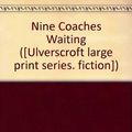 Cover Art for 9780854561889, Nine Coaches Waiting ([Ulverscroft large print series. fiction]) by Mary Stewart