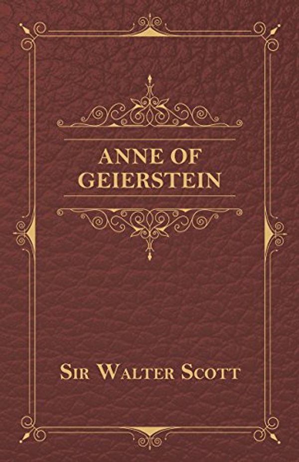 Cover Art for B01GSB4ODS, Anne of Geierstein by Sir Walter Scott