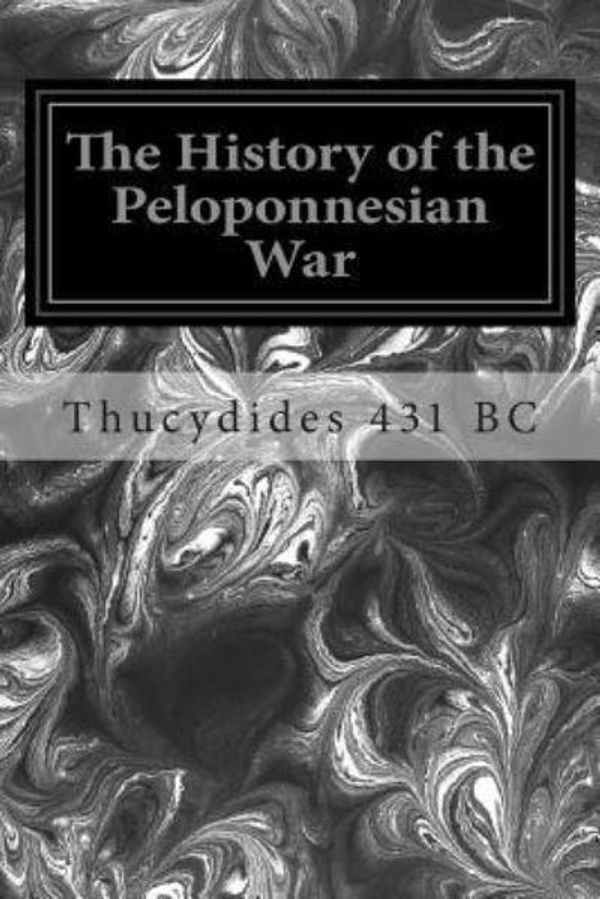 Cover Art for 9781496081919, The History of the Peloponnesian War by Thucydides 431 BC
