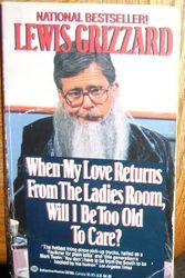 Cover Art for 9780345357854, When My Love Returns from the Ladies Room, Will I be Too Old to Care? by Lewis Grizzard