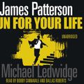 Cover Art for 9781846571633, Run for Your Life by James Patterson