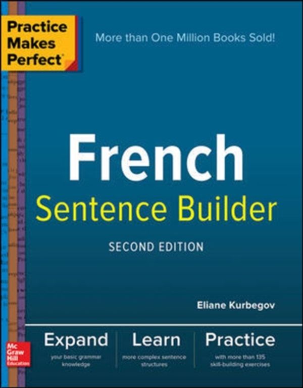 Cover Art for 9781260019148, Practice Makes Perfect French Sentence Builder by Eliane Kurbegov
