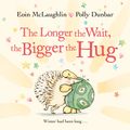 Cover Art for 9780571370382, The Longer the Wait, the Bigger the Hug by Eoin McLaughlin