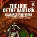 Cover Art for 9780345286246, The Lure of the Basilisk by Lawrence Watt-Evans