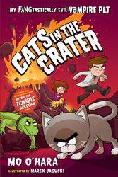 Cover Art for 9781250128157, Cats in the Crater: My FANGtastically Evil Vampire Pet by Mo O'Hara
