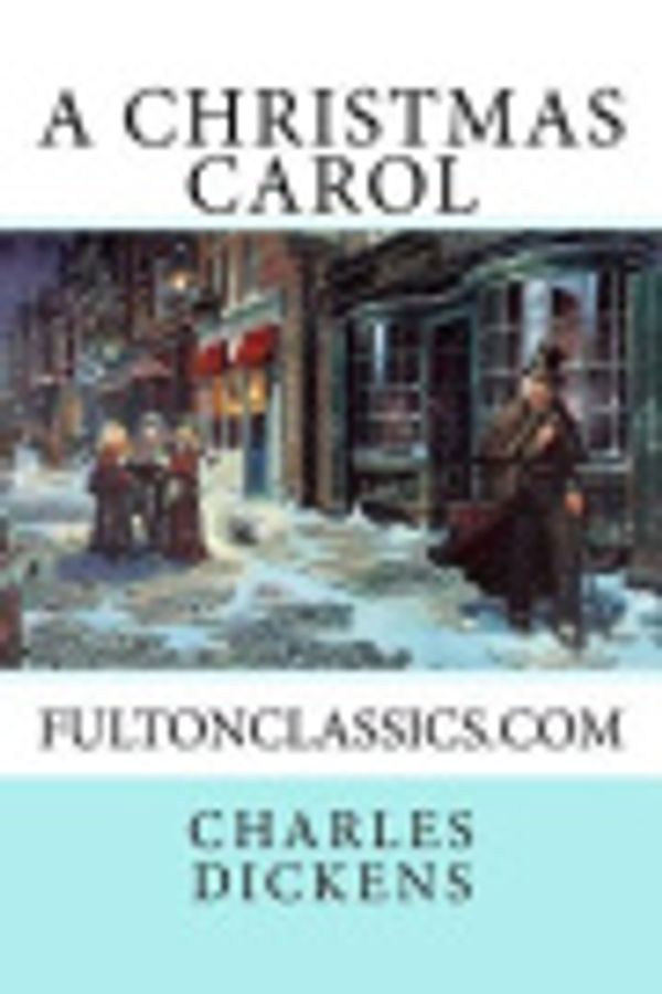 Cover Art for 9781977582690, A Christmas Carol by Charles Dickens