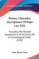 Cover Art for 9781436587877, Poems, Charades, Inscriptions of Pope Leo XIII by Hugh Thomas Henry