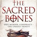 Cover Art for 9781847394941, The Sacred Bones by Michael Byrnes