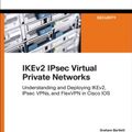 Cover Art for 9781587144608, The Internet Key Exchange V2 (IKEv2) HandbookNetworking Technology: Security by Graham Bartlett