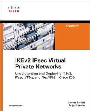 Cover Art for 9781587144608, The Internet Key Exchange V2 (IKEv2) HandbookNetworking Technology: Security by Graham Bartlett