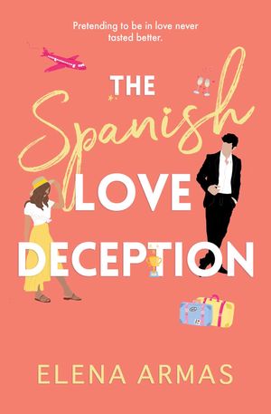 Cover Art for 9781398515628, The Spanish Love Deception by Elena Armas