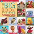 Cover Art for 9781604685817, The Big Little Book of Amigurumi: 67 Seriously Cute Patterns to Crochet by Ana Paula Rimoli