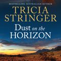 Cover Art for 9781760374235, Dust on the Horizon by Tricia Stringer