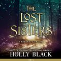 Cover Art for B07HM75DJX, The Lost Sisters by Holly Black