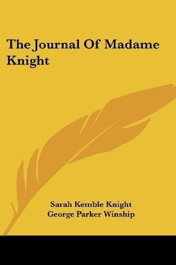 Cover Art for B01FIZPEUC, The Journal of Madame Knight by Sarah Kemble Knight (2004-12-01) by Sarah Kemble Knight