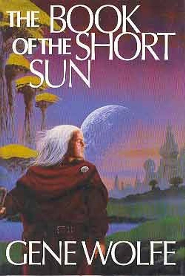 Cover Art for 9780739416891, The book of the short sun: On blue's waters, in green's jungles, return to the whorl by Gene Wolfe