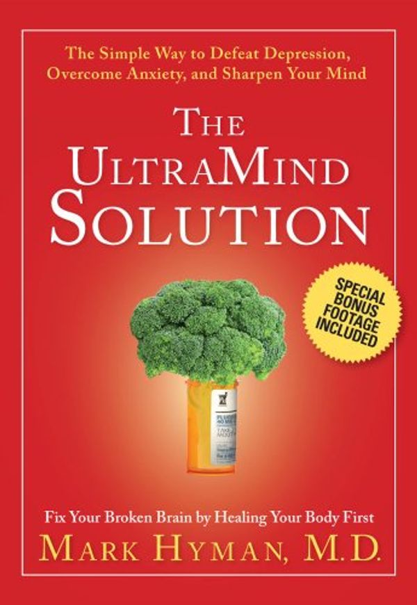 Cover Art for 9780578009926, The UltraMind Solution DVD: The Simple Way to Defeat Depression, Overcome Anxiety, and Sharpen Your Mind by Mark Hyman M.D. (Public Television Program with Special Bonus Footage) by Mark Hyman MD