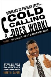 Cover Art for 9781462002221, Contrary to Popular Belief-Cold Calling Does Work! by Barry D Caponi