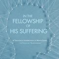 Cover Art for 9781630874674, In the Fellowship of His Suffering by Elahe Hessamfar