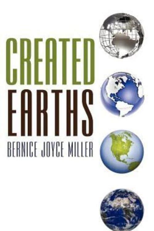 Cover Art for 9781425997861, Created Earths by Bernice Joyce Miller