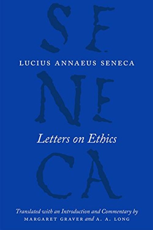 Cover Art for 9780226265179, Letters on Ethics: To Lucilius (Complete Works of Lucius Annaeus Seneca) by Lucius Annaeus Seneca