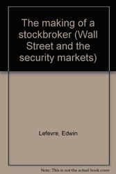 Cover Art for 9780405069703, The making of a stockbroker (Wall Street and the security markets) by Edwin Lefevre
