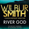 Cover Art for B07892NCSF, River God: The Egyptian Series 1 (Egypt Series) by Wilbur Smith