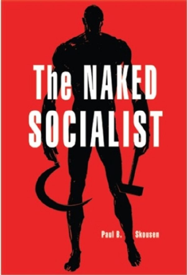 Cover Art for 9780910558730, The Naked Socialist by Paul B. Skousen