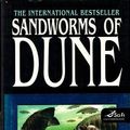 Cover Art for B08PL24K3P, Brian Herbert, Kevin J Anderson / Sandworms of Dune First Edition 2007 by Brian Herbert and Kevin J. Anderson