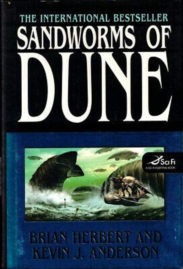 Cover Art for B08PL24K3P, Brian Herbert, Kevin J Anderson / Sandworms of Dune First Edition 2007 by Brian Herbert and Kevin J. Anderson