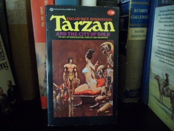 Cover Art for 9780345280350, T16 Tarzan&city of Gold by Edgar Rice Burroughs