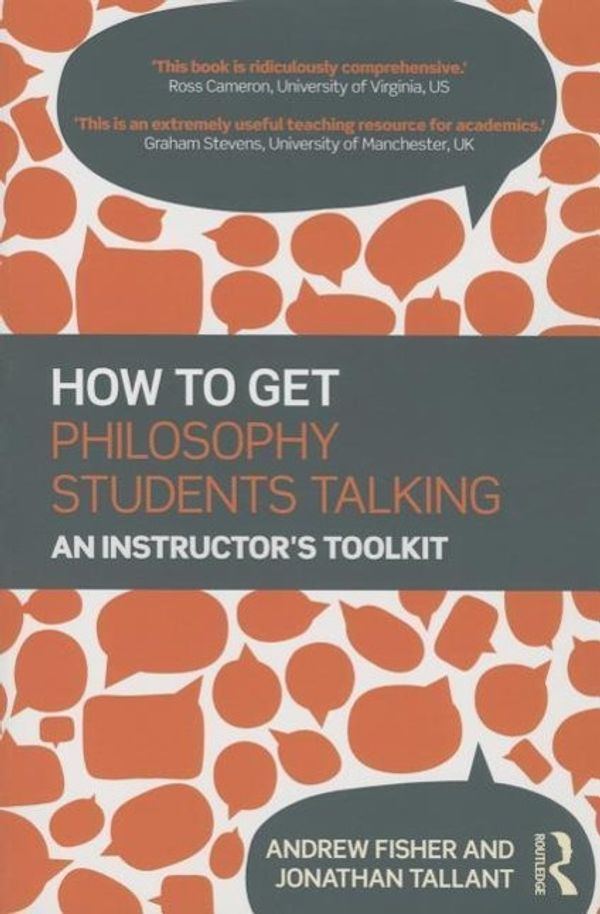 Cover Art for 9781138827875, How to get Philosophy Students Talking: An Instructor's Toolkit by Andrew Fisher