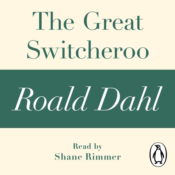 Cover Art for B0093QHLI6, The Great Switcheroo: A Roald Dahl Short Story (Unabridged) by Unknown