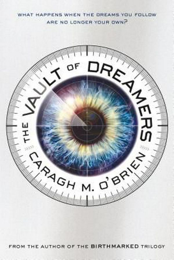 Cover Art for 9781250068255, The Vault of Dreamers by Caragh M. O'Brien