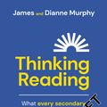 Cover Art for 9781911382683, Thinking Reading: What every secondary teacher needs to know about reading by James Murphy