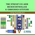 Cover Art for B07Z268HY4, The STM32F103 Arm Microcontroller and Embedded Systems: Using Assembly and C by Sepehr Naimi, Sarmad Naimi, Muhammad Ali Mazidi