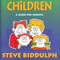 Cover Art for 9780007683222, The secret of happy children by steve biddulph