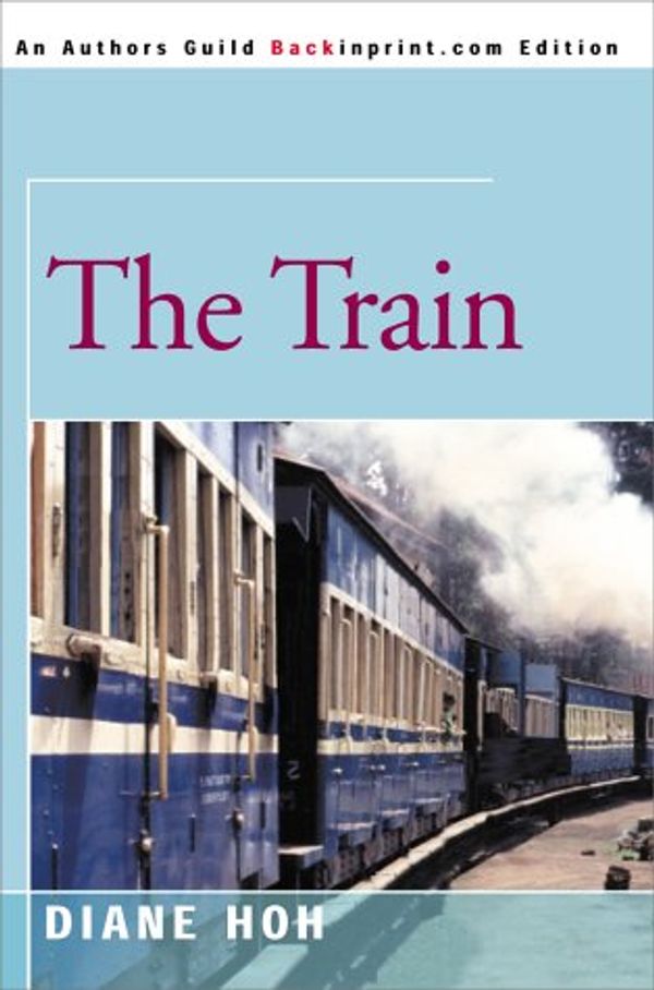 Cover Art for 9780595093816, The Train by Diane Hoh