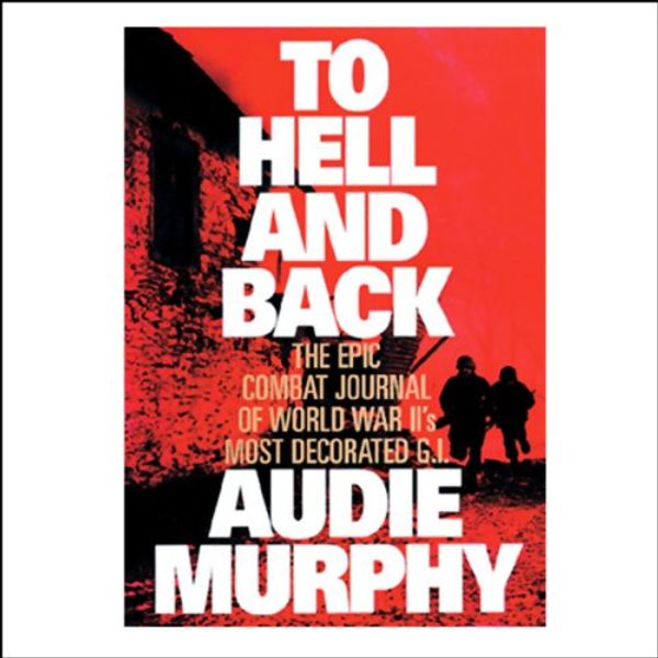 Cover Art for B000BPJVEU, To Hell and Back by Audie Murphy