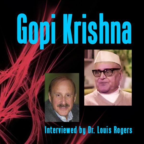 Cover Art for 9781989793015, Gopi Krishna: An Interview with Louis Rogers: A Personal Experience of Kundalini by Gopi Krishna