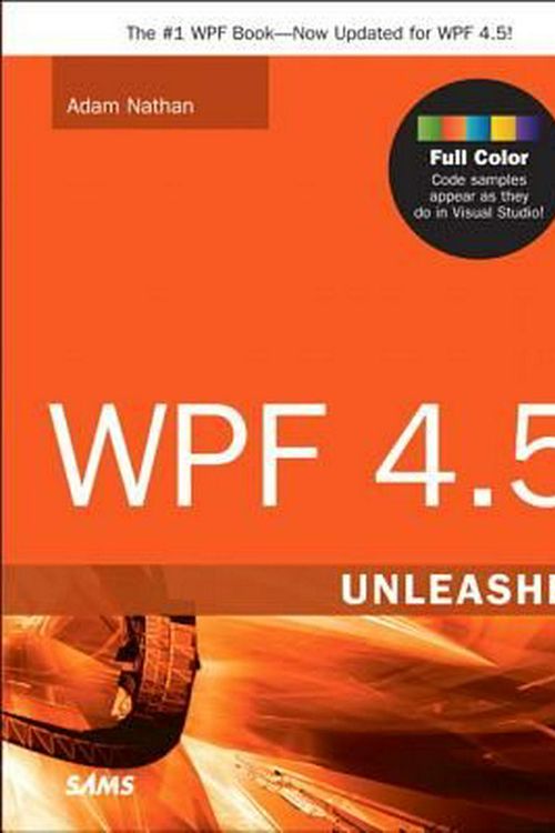 Cover Art for 9780672336973, WPF 4.5 Unleashed by Adam Nathan