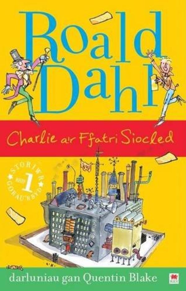 Cover Art for 9781904357582, Charlie A'r Ffatri Siocled (Welsh Edition) by Roald Dahl