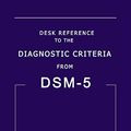 Cover Art for 9798577456832, Desk Reference to the Diagnostic Criteria from DSM-5 by American Psychiatric Association