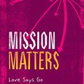 Cover Art for 9781783592821, Mission Matters by Tim Chester