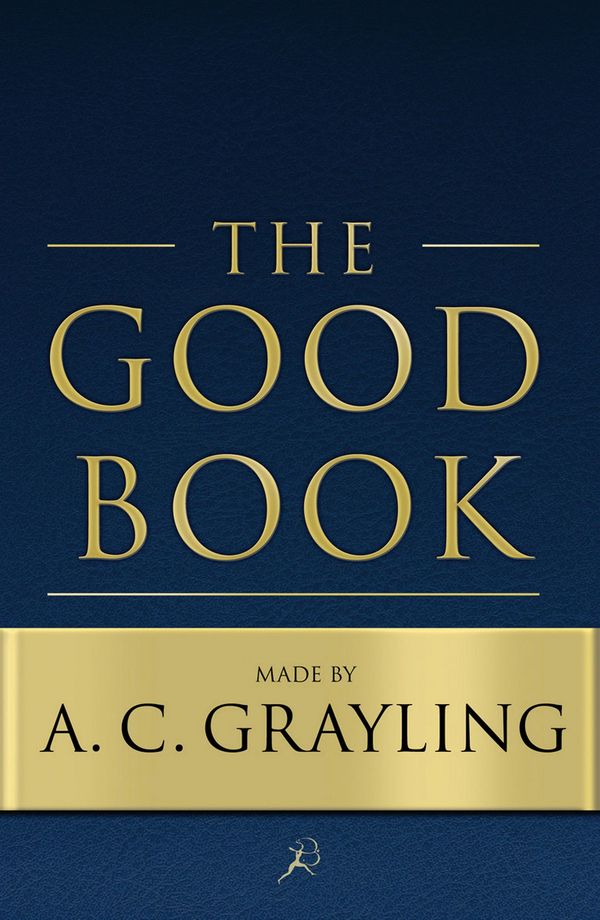 Cover Art for 9780747599609, The Good Book by A. C. Grayling