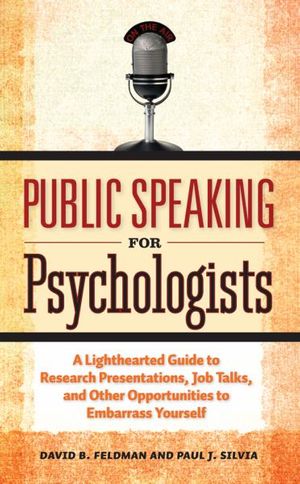 Cover Art for 9781433807305, Public Speaking for Psychologists by David B. Feldman
