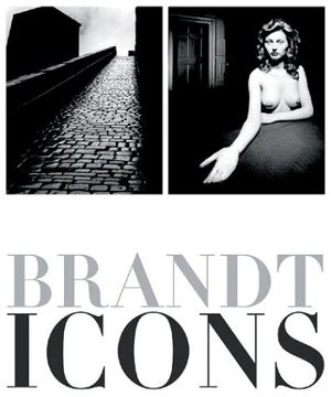 Cover Art for 9781874111702, Brandt Icons by Bill Brandt Archive